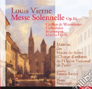 Louis Vierne - Messe Solennelle Op16, Cathedrale, Impromptu... cd musicale di Louis Vierne