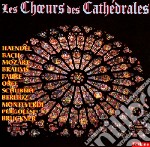 Choeur Des Cathedrales (Les): Handel, Bach, Mozart, Brahms..
