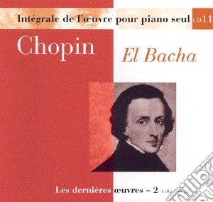 Fryderyk Chopin - Oeuvres Pour Piano Seul - Vol.11 cd musicale di Fryderyk Chopin