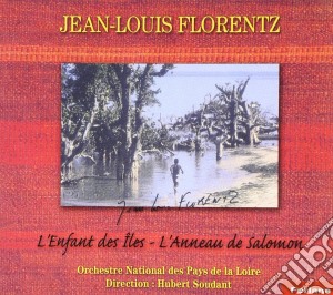 Jean-Louis Florentz - L'Enfant Des Iles, L'Anneau De Salo cd musicale di Jean Louis Florentz