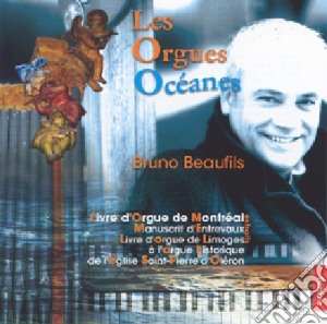 Bruno Beaufils - Les Orgues Oceanes cd musicale di Bruno Beaufils