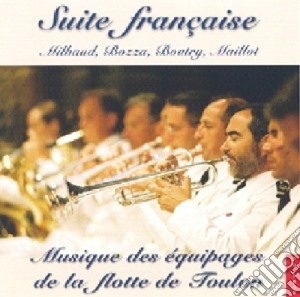 Equipage De La Flotte De Toulon - Suite Francaise cd musicale di Equipage De La Flotte De Toulo