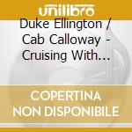 Duke Ellington / Cab Calloway - Cruising With Cab cd musicale