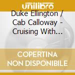 Duke Ellington / Cab Calloway - Cruising With Cab cd