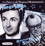 Noel Noel - Raymond Souplex - Les Princes De L'Humour Montmartrois