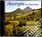 Andre' Thivet - Auvergne Mon Beau Pays