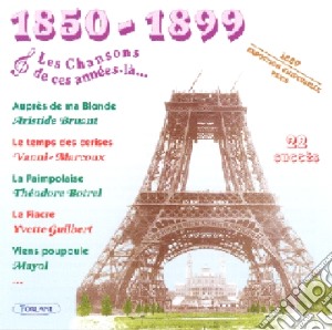 1850-1899 Les Chansons De Ces Annees La' / Various cd musicale di 1850