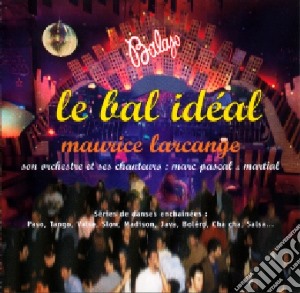 Maurice Larcange - Le Bal Ideal cd musicale di Maurice Larcange