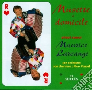 Maurice Larcange - Musette A Domicile cd musicale di Maurice Larcange