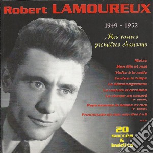Robert Lamoureux - Mes Toutes Premieres Chansons 1949-1952 cd musicale di Robert Lamoureux