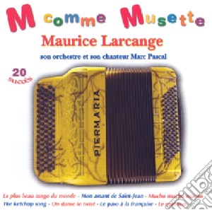 Maurice Larcange - M Comme Musette cd musicale di Maurice Larcange
