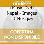 (Music Dvd) Nepal - Images Et Musique cd