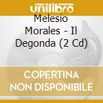 Melesio Morales - Il Degonda (2 Cd) cd