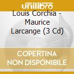 Louis Corchia - Maurice Larcange (3 Cd) cd