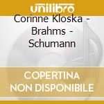 Corinne Kloska - Brahms - Schumann cd