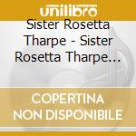 Sister Rosetta Tharpe - Sister Rosetta Tharpe Gospel Feelin cd musicale di Sister Rosetta Tharpe