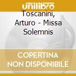 Toscanini, Arturo - Missa Solemnis cd musicale di Beethoven\toscanini