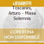 Toscanini, Arturo - Missa Solemnis cd