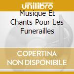 Musique Et Chants Pour Les Funerailles cd musicale