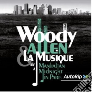 Woody Allen & La Musique: De Manhattan A Midnight In Paris (2 Cd) cd musicale di Woody Allen