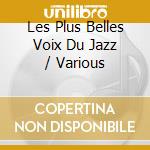 Les Plus Belles Voix Du Jazz / Various cd