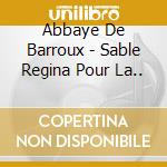 Abbaye De Barroux - Sable Regina Pour La.. cd