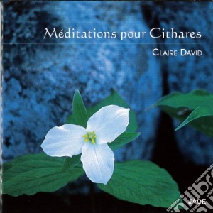 Claire David - Meditations Pour Cithares cd musicale di Claire David