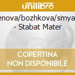 Genova/bozhkova/smyana - Stabat Mater cd