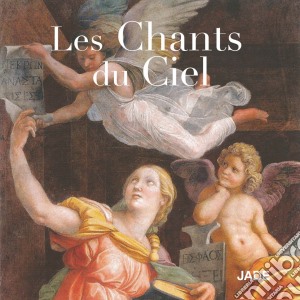 Chants Du Ciel (Les) - I Canti Del Cielo cd musicale di Aa Vv