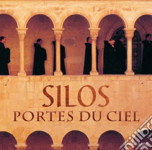 Silos - Portes Du Ciel cd musicale di Choeur Des Moines Bénédictins De L'abbaye Santo Domingo De Silos