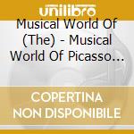 Musical World Of (The) - Musical World Of Picasso (The) cd