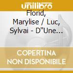 Florid, Marylise / Luc, Sylvai - D''Une Rive A L''Autre cd musicale di Florid, Marylise / Luc, Sylvai