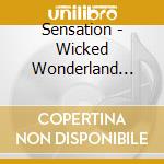 Sensation - Wicked Wonderland Germany 2010 / Various cd musicale di Sensation