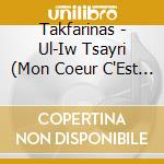 Takfarinas - Ul-Iw Tsayri (Mon Coeur C'Est L'Amour)/Digipack cd musicale