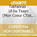 Takfarinas - Ul-Iw Tsayri (Mon Coeur C'Est L'Amour)/Digipack cd