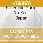 Ensemble Yonin No Kai - Japan cd