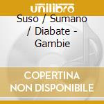 Suso / Sumano / Diabate - Gambie cd