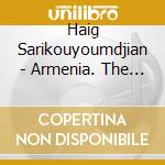 Haig Sarikouyoumdjian - Armenia. The Art Of Duduk cd