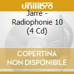 Jarre - Radiophonie 10 (4 Cd) cd