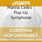 Marina Cedro - Pop-Up Symphonie cd
