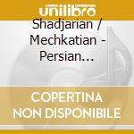 Shadjarian / Mechkatian - Persian Classical Music cd