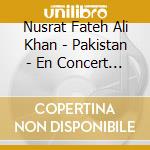 Nusrat Fateh Ali Khan - Pakistan - En Concert A Paris Vol. 2 cd