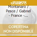 Montanaro / Pesce / Gabriel - France - Provence cd
