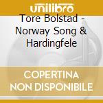 Tore Bolstad - Norway Song & Hardingfele cd