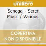 Senegal - Serer Music / Various cd