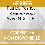 Patrick Pesnot - Rendez-Vous Avec M.X. J.F Kennedy, Autopsie D'un Assassinat cd