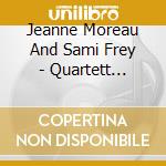 Jeanne Moreau And Sami Frey - Quartett (Digipack) cd musicale di Jeanne Moreau And Sami Frey