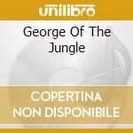 George Of The Jungle cd