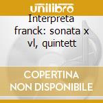 Interpreta franck: sonata x vl, quintett cd musicale di Alfred Cortot