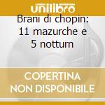 Brani di chopin: 11 mazurche e 5 notturn cd